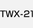 TWX-21
